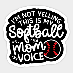 I'm Not Yelling This Is My Softball Mom Voice Cute Funny Sticker